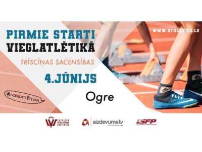 4. JŪNIJĀ OGRĒ NOTIKS SACENSĪBAS “PIRMIE STARTI VIEGLATLĒTIKĀ”