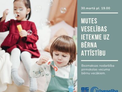 Pirmskolas vecuma bērnu vecākus aicina uz nodarbību par mutes veselības ietekmi uz bērna attīstību