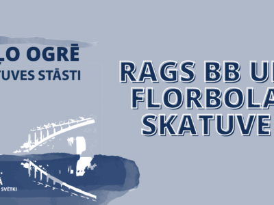 RAGS BB UN FLORBOLA SKATUVE Ogres pilsētas svētki