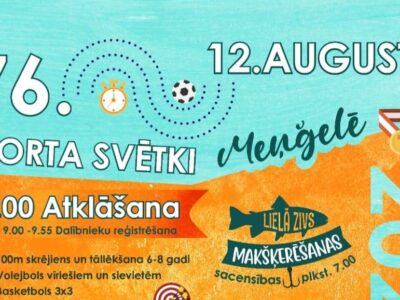 76. Meņģeles sporta svētki – 12.augustā