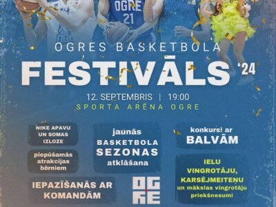 BK Ogre un Sporta arēna Ogre ielūdz uz Ogres basketbola festivālu 2024